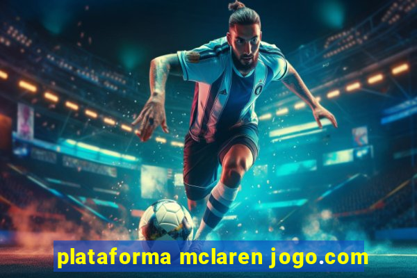 plataforma mclaren jogo.com