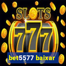 bet5577 baixar