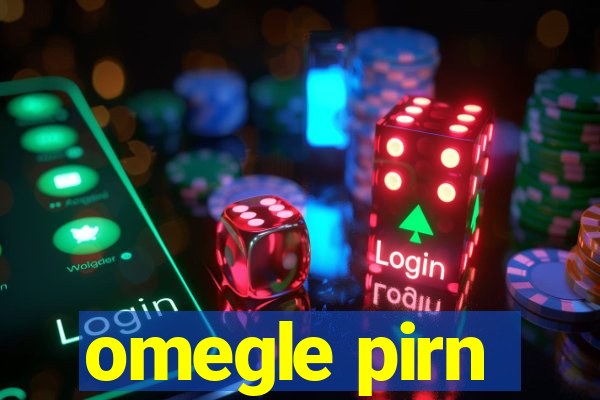 omegle pirn