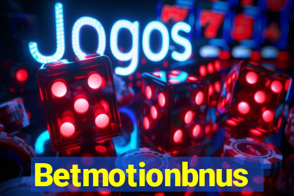 Betmotionbnus