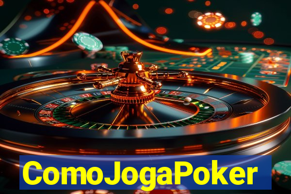 ComoJogaPoker