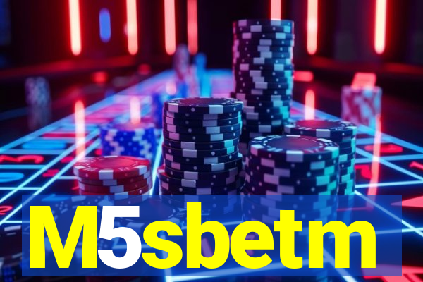 M5sbetm