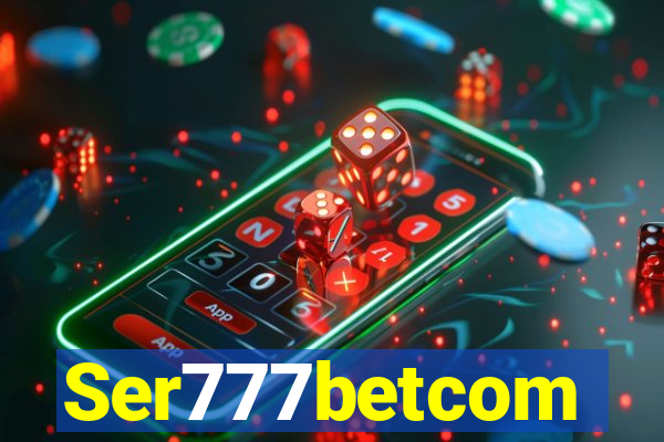 Ser777betcom