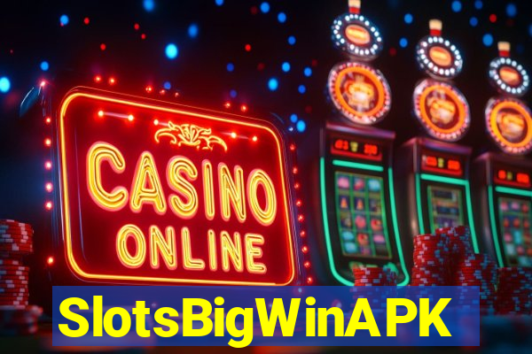 SlotsBigWinAPK