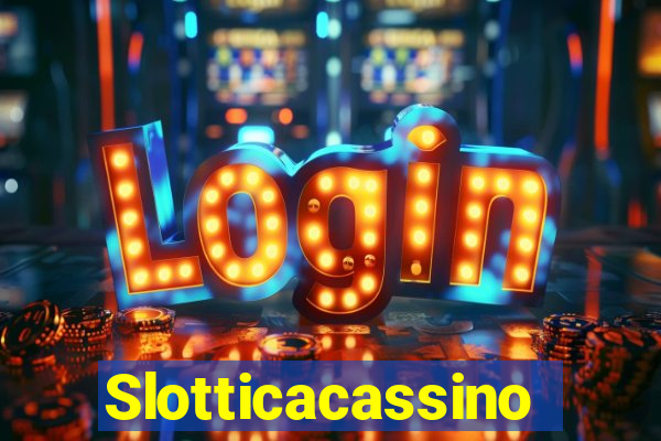 Slotticacassino