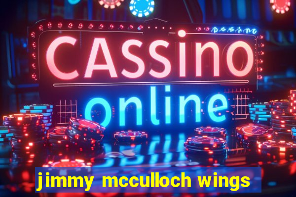 jimmy mcculloch wings