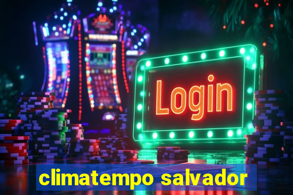 climatempo salvador