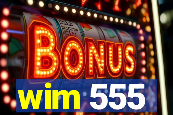 wim 555