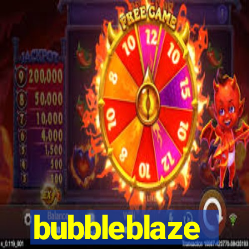 bubbleblaze