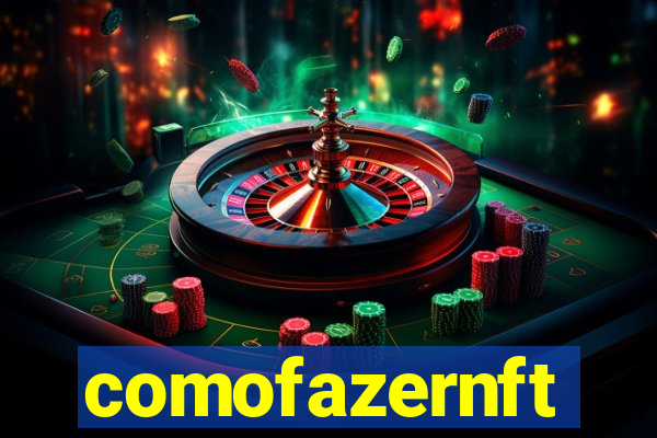 comofazernft