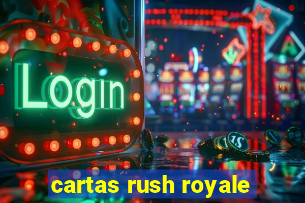 cartas rush royale