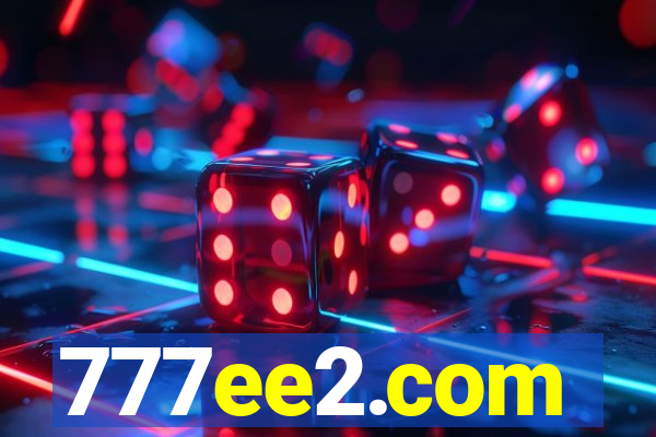 777ee2.com