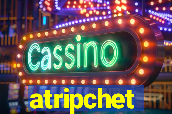 atripchet