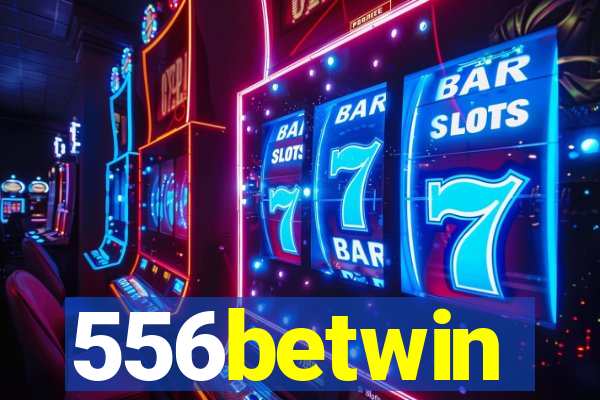 556betwin