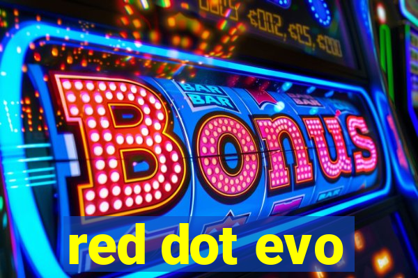 red dot evo