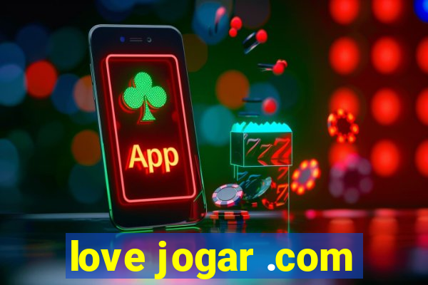 love jogar .com