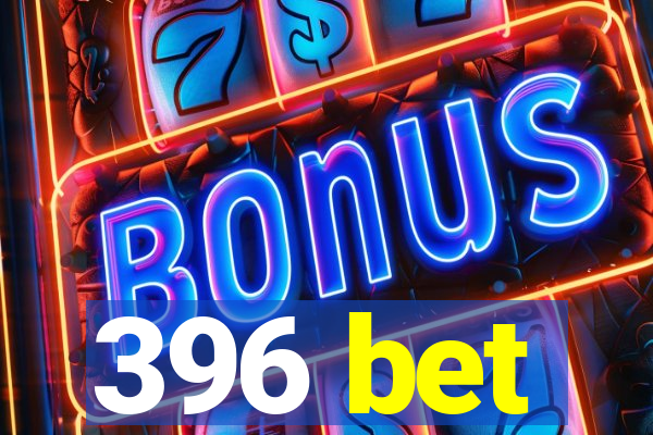 396 bet