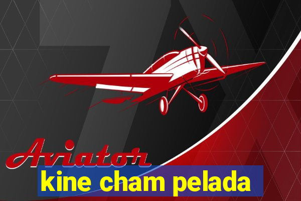 kine cham pelada