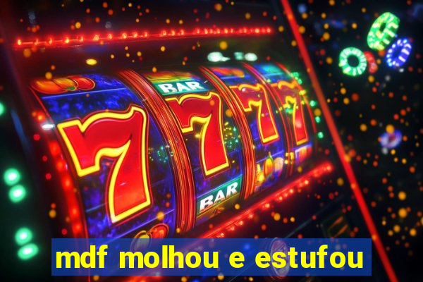 mdf molhou e estufou