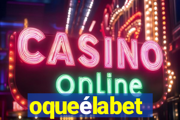 oqueélabet