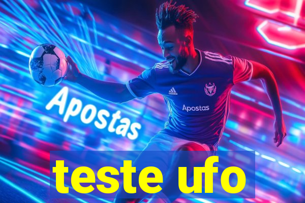 teste ufo