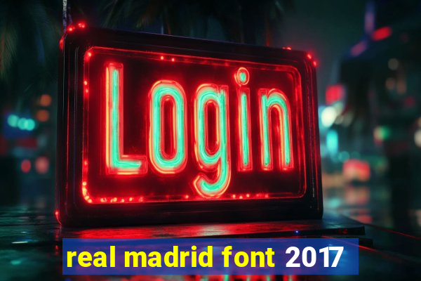 real madrid font 2017