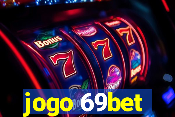 jogo 69bet