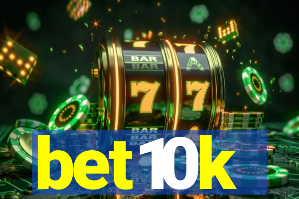 bet10k