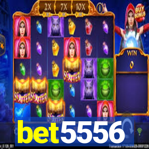 bet5556