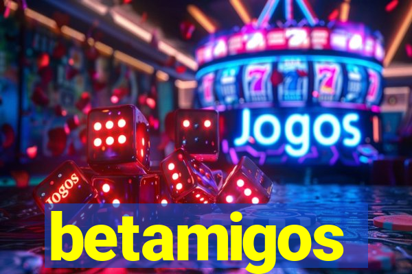 betamigos