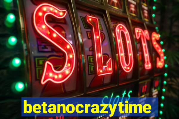 betanocrazytime