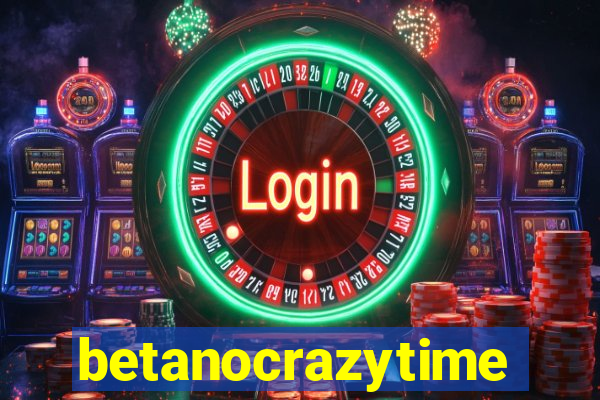 betanocrazytime