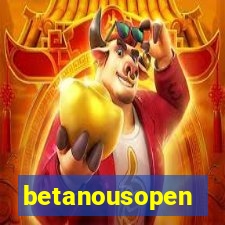 betanousopen
