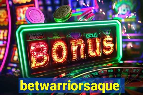 betwarriorsaque
