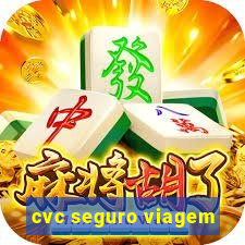 cvc seguro viagem