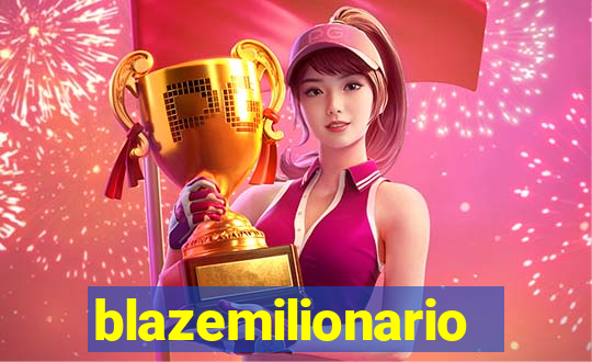 blazemilionario