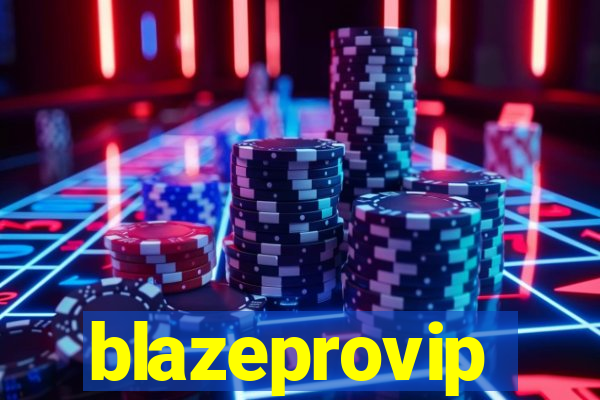 blazeprovip