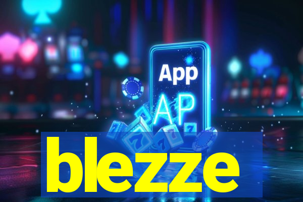 blezze