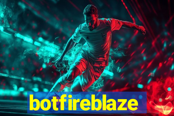 botfireblaze