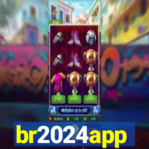 br2024app