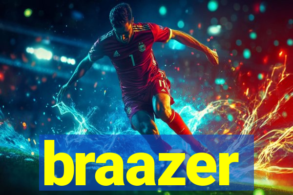 braazer