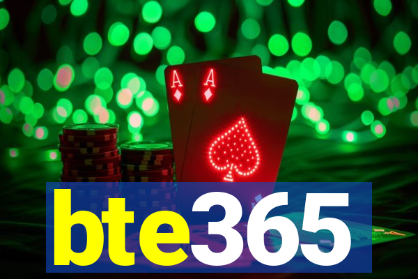 bte365