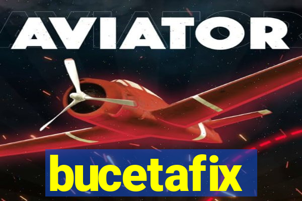 bucetafix