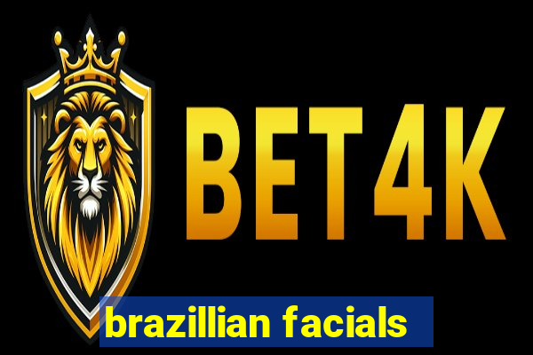 brazillian facials