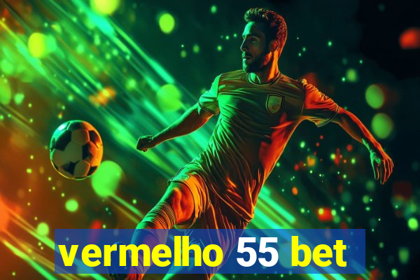 vermelho 55 bet