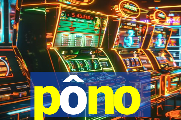 pôno