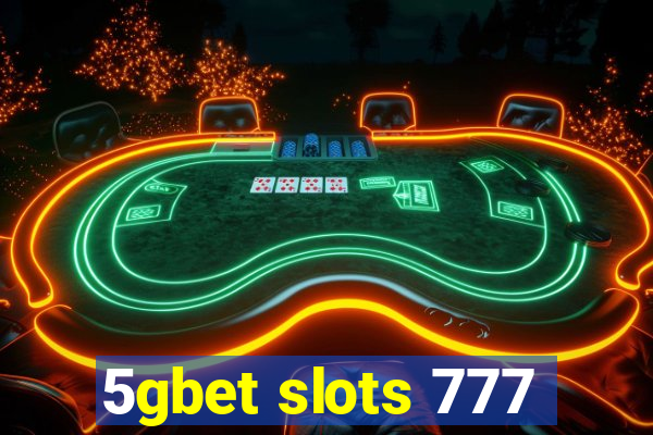 5gbet slots 777