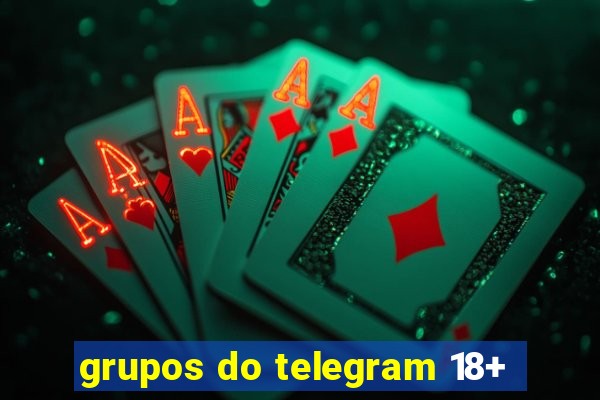 grupos do telegram 18+