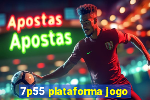 7p55 plataforma jogo