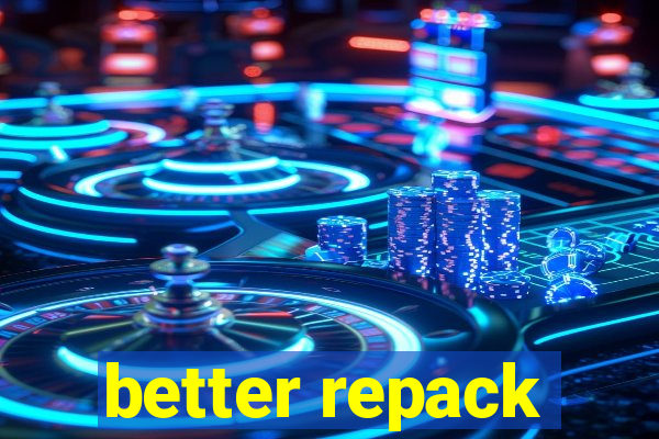better repack